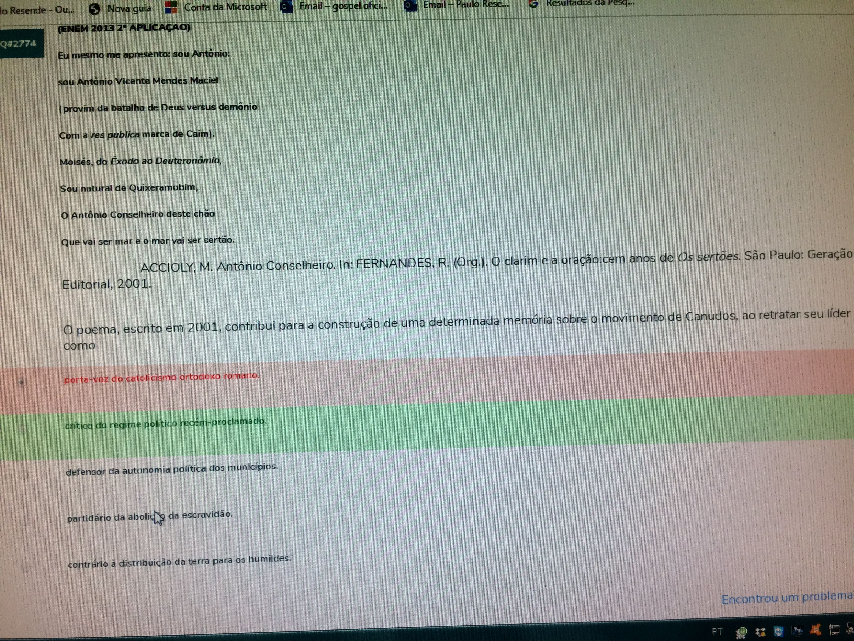 Olá! Eu Sei Que Antônio Conselheiro Criticava A Republica, M - Explicaê