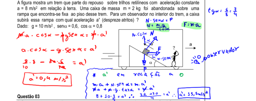 Olá Nessa questão é pedido a aceleração em relação a um re Explicaê